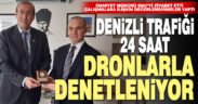Denizli Emniyet Müdürlüğü dronlarla trafiği anbean denetliyor