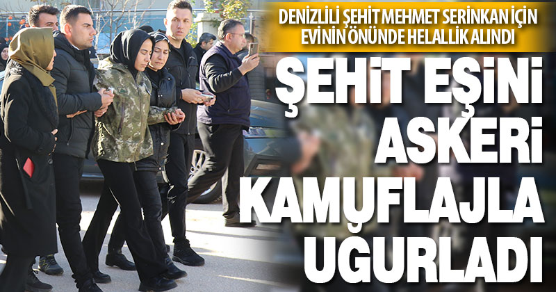 Şehit eşini askeri kamuflajla uğurladı