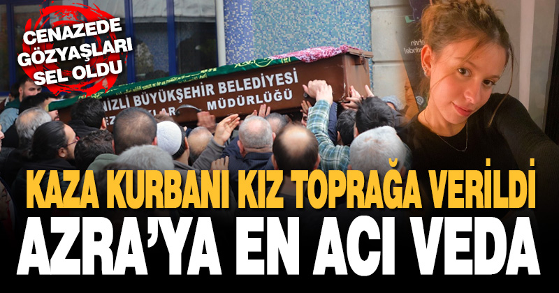 Denizli’de otomobilin çarptığı üniversite öğrencisi toprağa verildi
