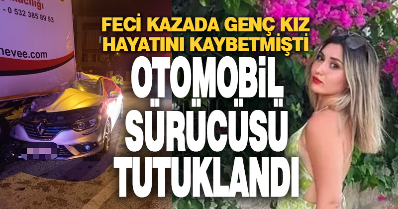 Denizli’de 1 kişinin öldüğü kazaya karışan otomobilin sürücüsü tutuklandı