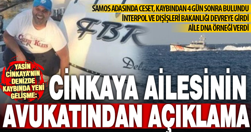 Cinkaya ailesinin avukatından kayıp iş insanı Yasin Cinkaya açıklaması