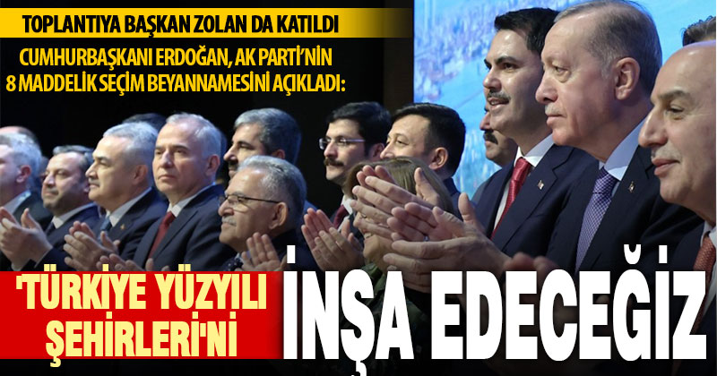 Cumhurbaşkanı Erdoğan Seçim Beyannamesini açıkladı