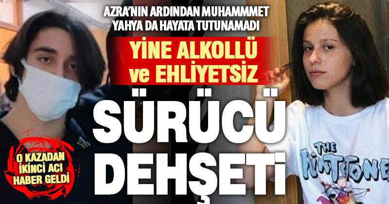 Alkollü ve ehliyetsiz sürücünün çarptığı iki genç 9 gün arayla hayatını kaybetti