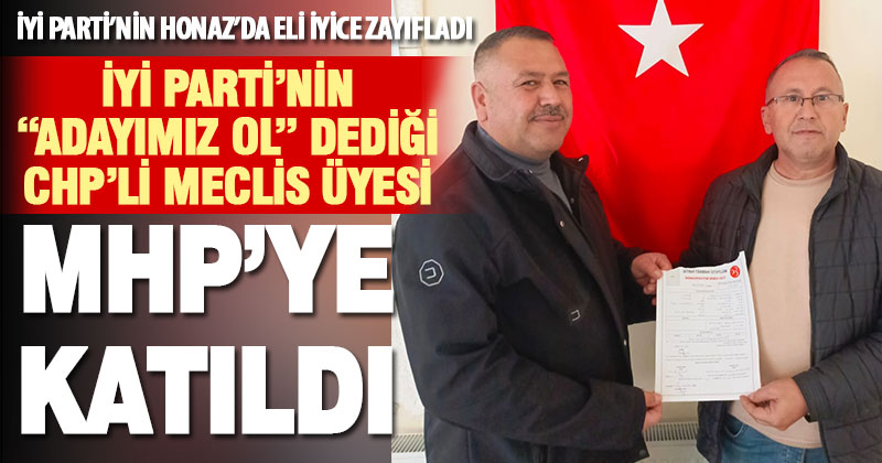İyi Parti’nin teklif götürdüğü CHP’li meclis üyesi MHP’ye katıldı