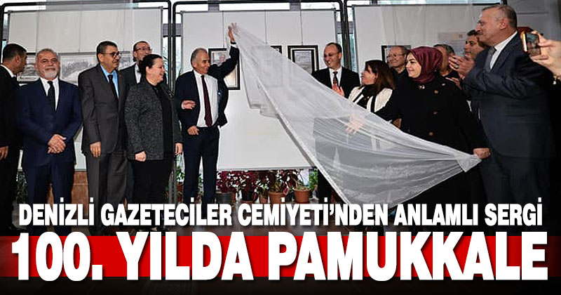 Denizli Gazeteciler Cemiyeti’nden 100. yılda Pamukkale sergisi