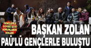 Başkan Zolan PAÜ’lü gençlerle bir araya geldi