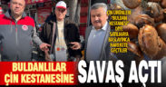 Çin kestanesinin, Buldan kestanesi olarak satılması üreticileri harekete geçirdi