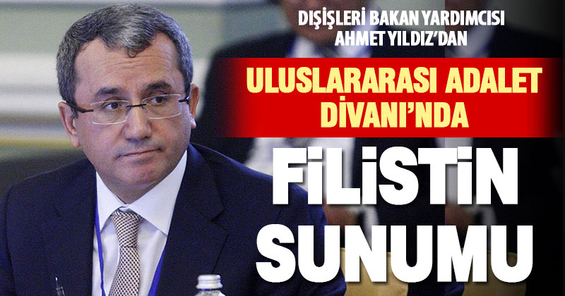 Dışişleri Bakan Yardımcısı Yıldız, UAD’de İsrail’in işgal ve ilhak uygulamalarına dair sunum yapacak