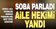 Sağlık odasındaki soba parladı, aile hekimi feci şekilde yandı