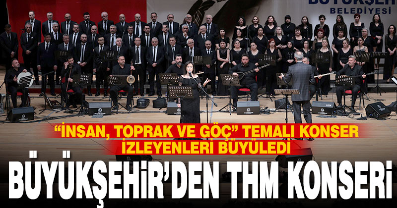 Büyükşehir’den THM Konseri