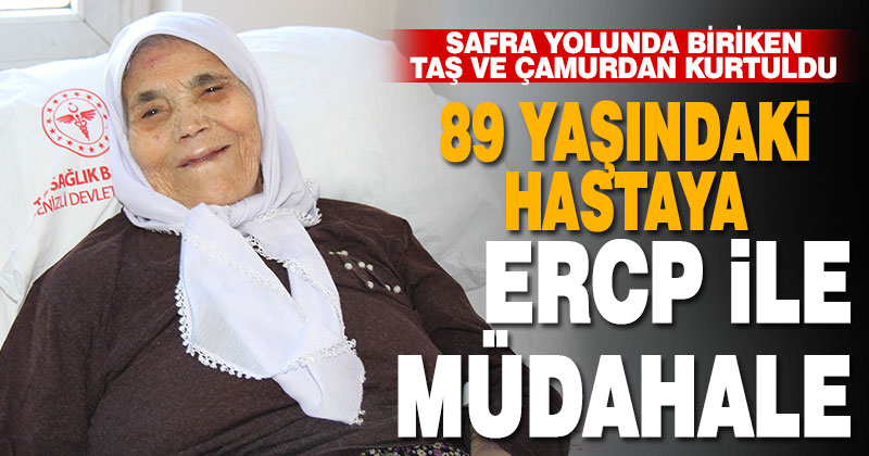 89 yaşındaki hasta safra yolundaki taş ve çamurdan ameliyat olmadan kurtuldu
