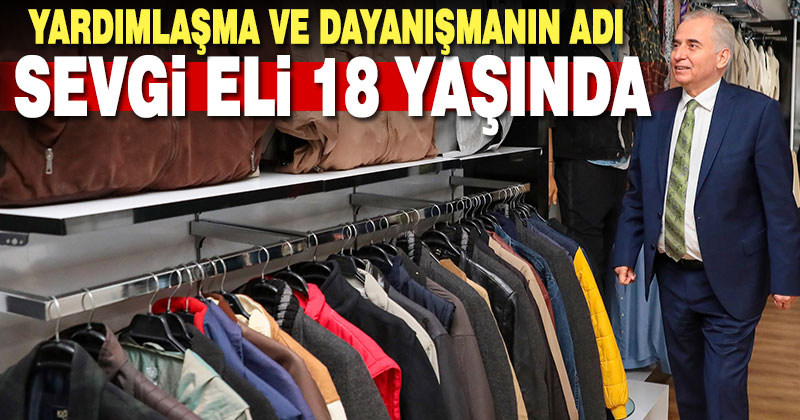 Yardımlaşma ve dayanışmanın adı: Sevgi Eli 18 yaşında
