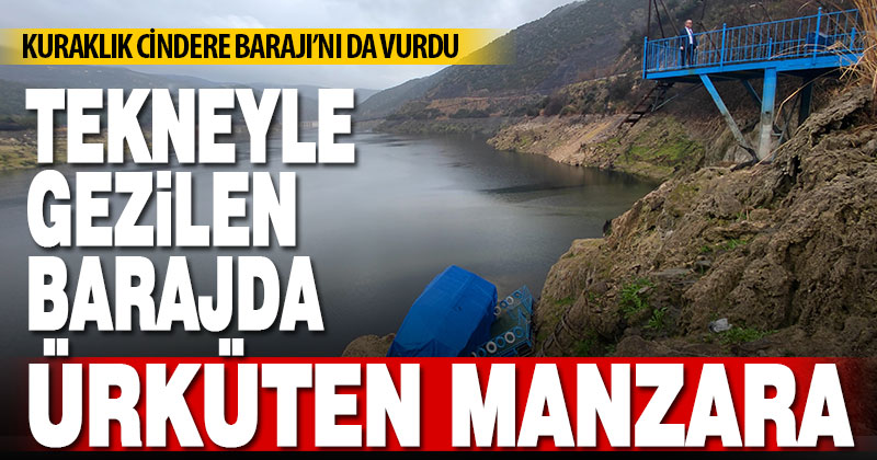 Tekneyle gezilebilen Cindere Barajı’nda ürküten manzara