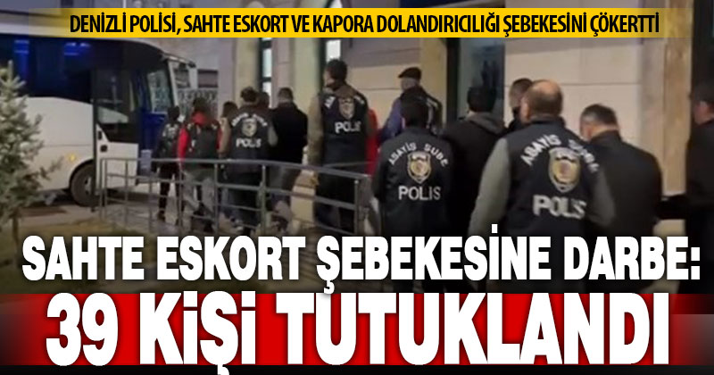 Denizli polisi eskort, kapora ve internet dolandırıcılarına darbe vurdu: 39 tutuklama