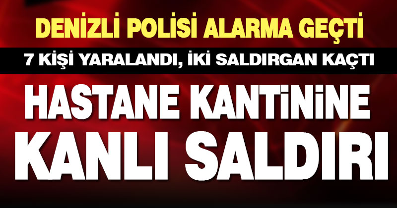 Hastane kantinindeki silahlı saldırıda 7 kişi yaralandı, 2 saldırgan kaçtı