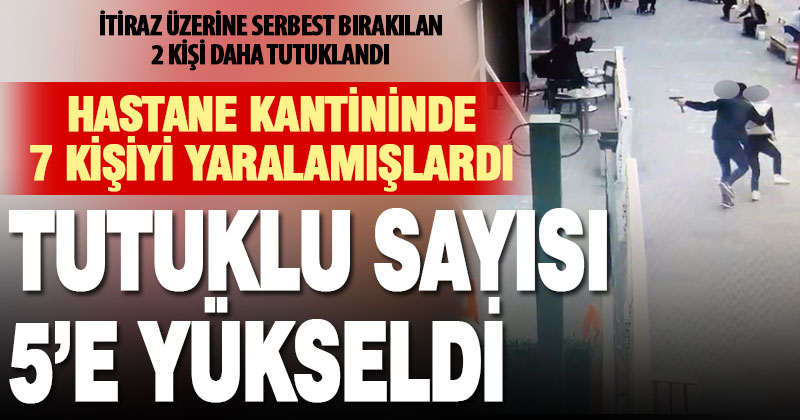 Hastanedeki silahlı saldırıda tutuklu sayısı 5’e yükseldi