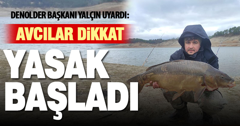 İç sularda balık avı yasakları başladı