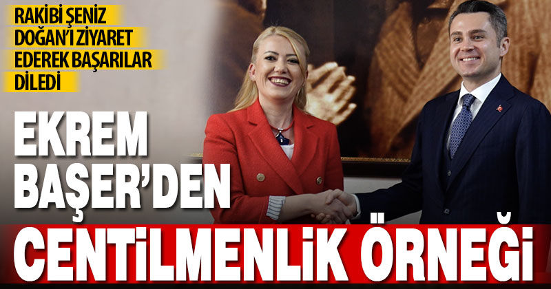 Ekrem Başer, rakibi Şeniz Doğan’ı ziyaret ederek başarılar diledi