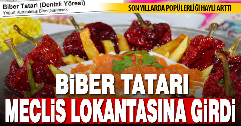 Kale Biber tatarı TBMM Lokantası menüsüne girdi