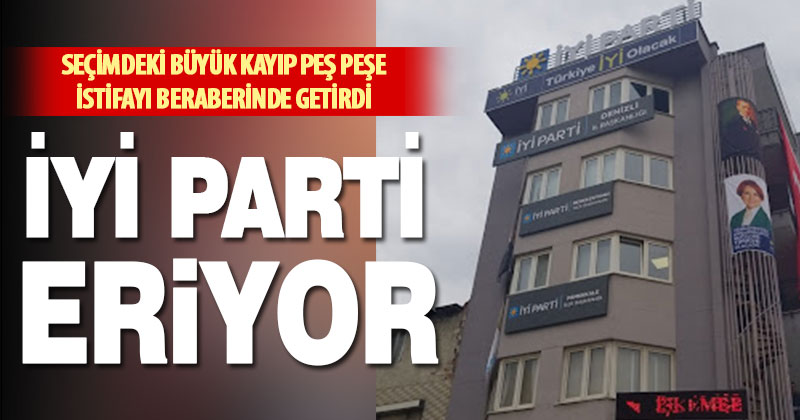 Denizli’de büyük kan kaybeden İyi Parti’de istifalar peş peşe geliyor