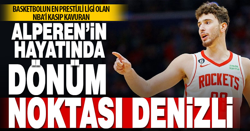 NBA’de kariyer rekorları kıran Alperen Şengün’ün kariyer basamaklarında Denizli detayı