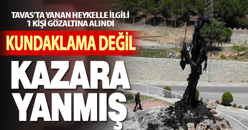 Tavas’taki heykel yangınına 1 gözaltı