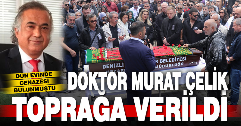 Murat Çelik son yolculuğuna uğurlandı