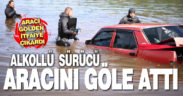 Alkollü sürücü aracını göle attı