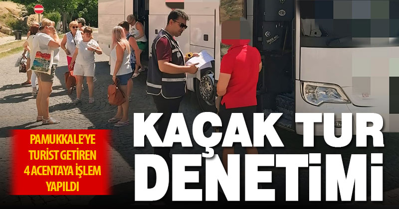 Denizli’de sahte rehber ve acentelere geçit verilmiyor