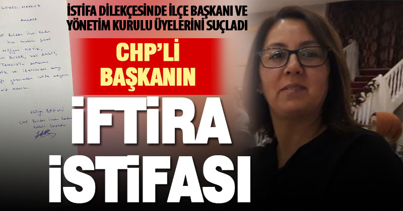 Denizli’de CHP İlçe Kadın Kolları Başkanı istifa etti