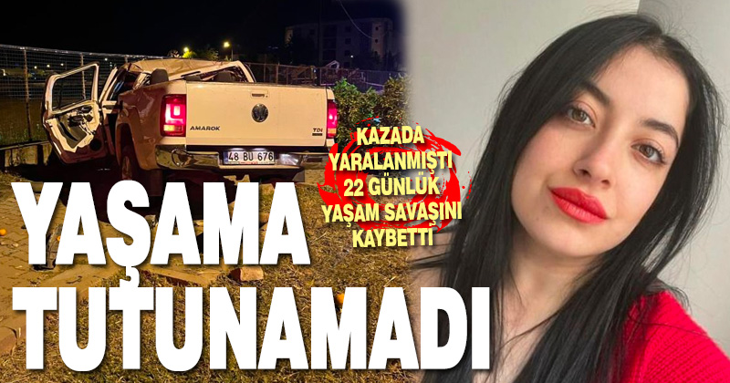 Denizlili genç kız yaşam savaşını kaybetti