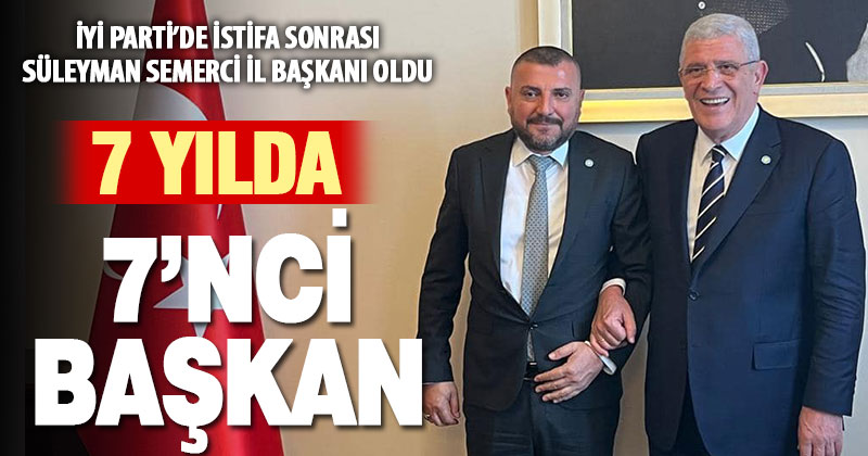 İyi Parti’nin 7’nci yılında 7’nci il başkanı göreve başladı