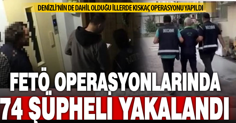 Denizli’de FETÖ operasyonu