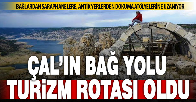 Çal’ın doğa, tarih ve kültürü için “turizm rotası” oluşturuldu
