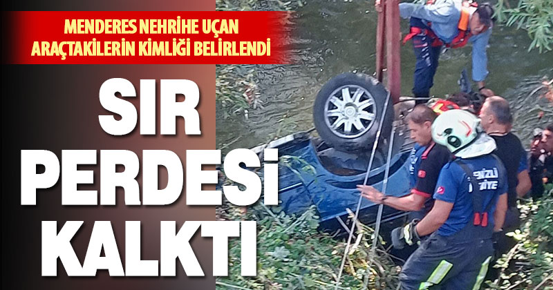Menderes Nehrinde cansız bedeni bulunan kadının kimliği belirlendi