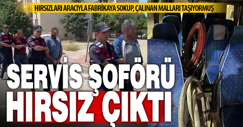 Servis şoförü, servis aracıyla hırsızları fabrikaya soktu