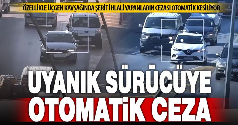 Özellikle Üçgen kavşağında şerit ihlali yapan sürücülere sıkı denetim