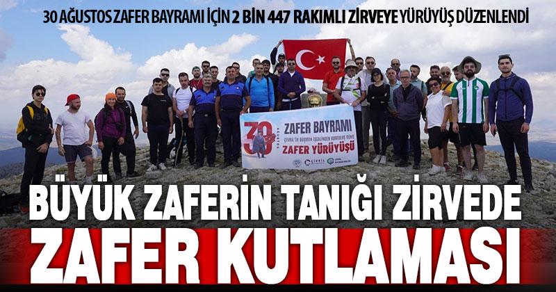 Zafer Bayramı; zafere yakından tanıklık eden Akdağ’ın zirvesinde kutlandı