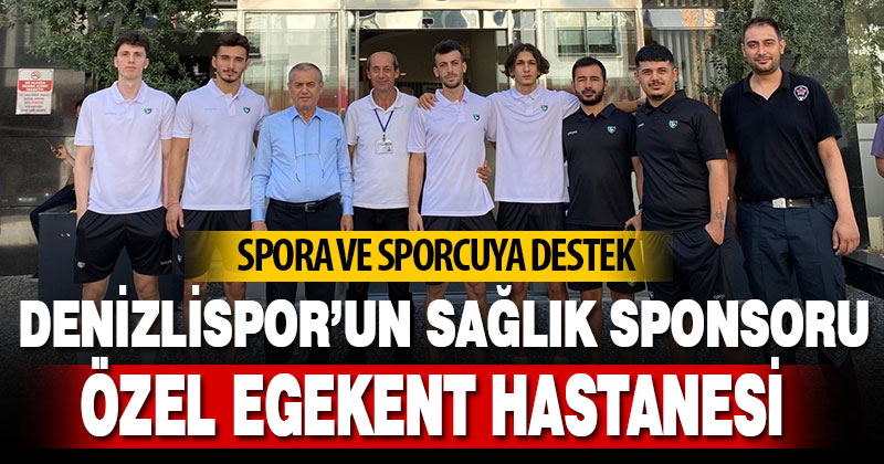 Denizlispor’un sağlık sponsoru Özel Egekent Hastanesi oldu