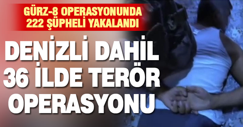 Denizli dahil 36 ilde terör operasyonu