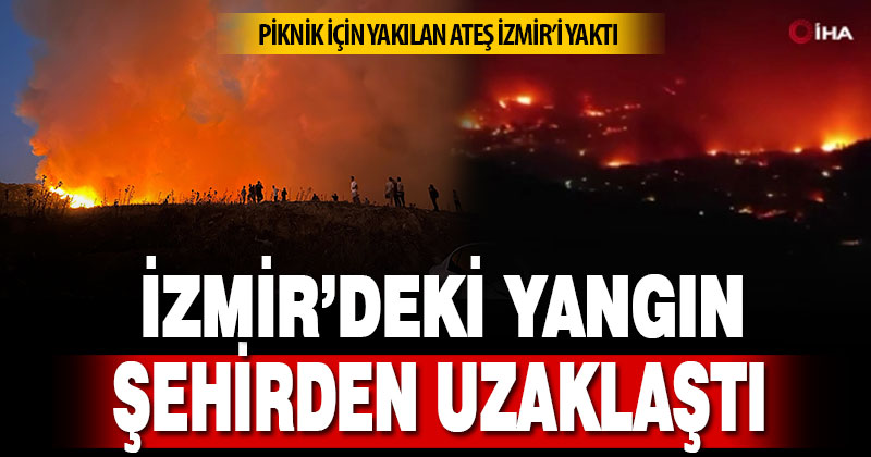 İzmir’deki yangın şehirden uzaklaştı