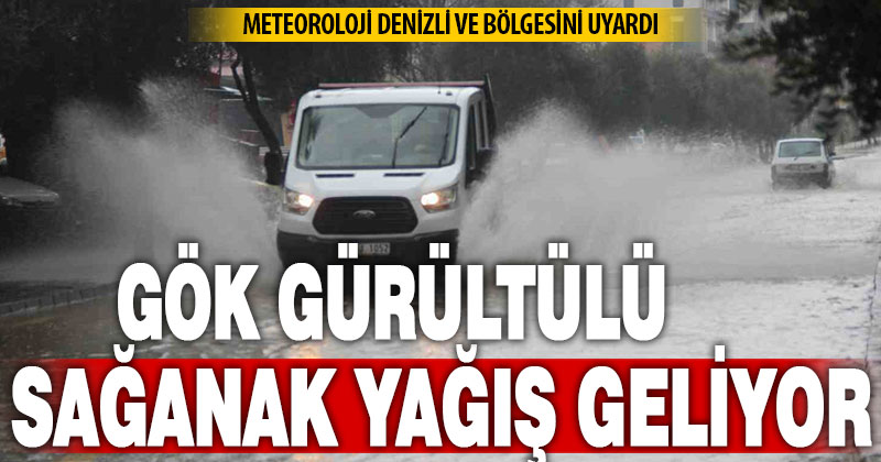 Denizli’ye bugün için gök gürültülü sağanak yağış uyarısı