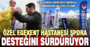 Denizli Özel Egekent Hastanesi spor ve sporcuya desteğini sürdürüyor