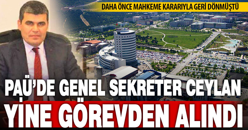 Pamukkale Üniversitesi’nde Genel Sekreter Ceylan, yine görevden alındı