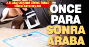 2’nci el araç satışında parayı banka aracılığıyla gönderme dönemi başladı