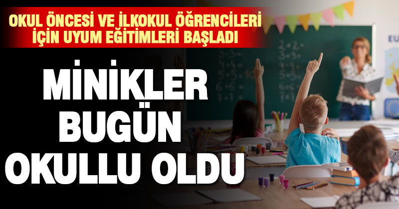 Okul Öncesi ve İlkokul Öğrencileri İçin Uyum Eğitimleri Başladı