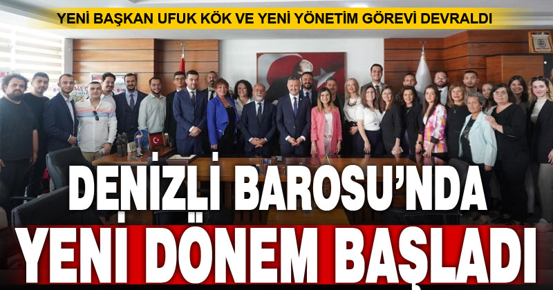 Denizli Barosu’nda yeni başkan Ufuk Kök, görevi devraldı