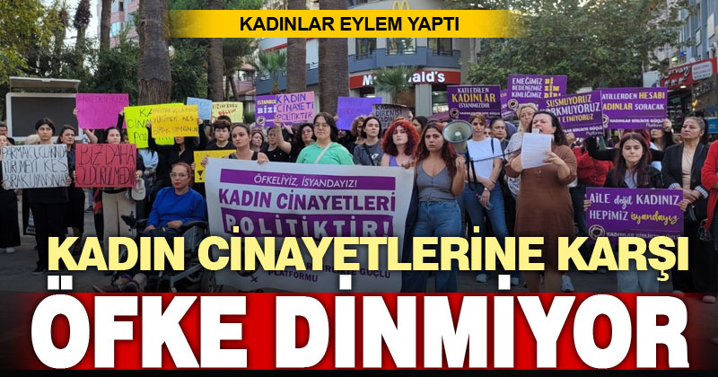 Denizlili kadınlar, infial yaratan kadın cinayetlerine karşı eylemde