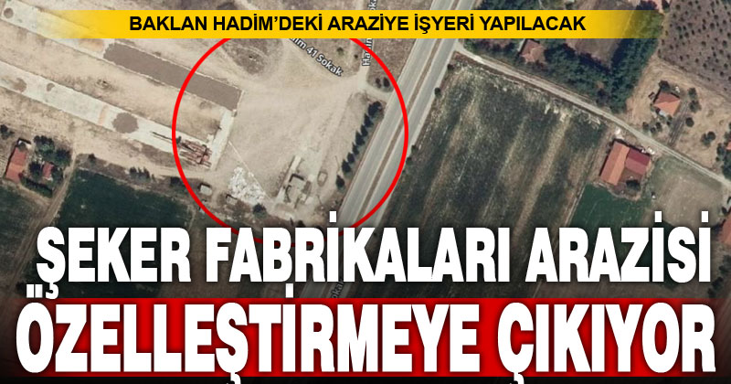 Baklan’daki Türkiye Şeker Fabrikaları arazisi özelleştiriliyor