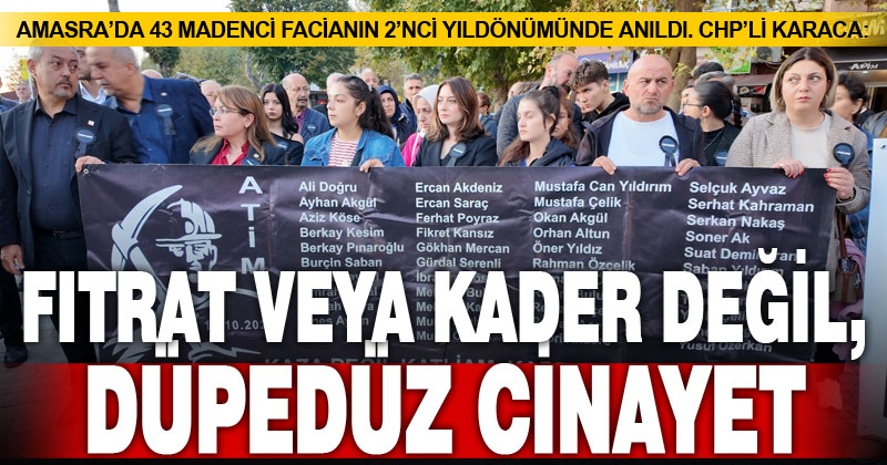 CHP’li Karaca Amasra’da madencileri andı: Düpedüz cinayet